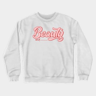 Beauty and The Beard Crewneck Sweatshirt